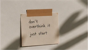 Handwritten note saying do not overthink it, just start